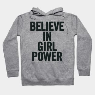 Believe In Girl Power Hoodie